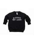 Blessed, Not Lucky Kids Sweatshirt