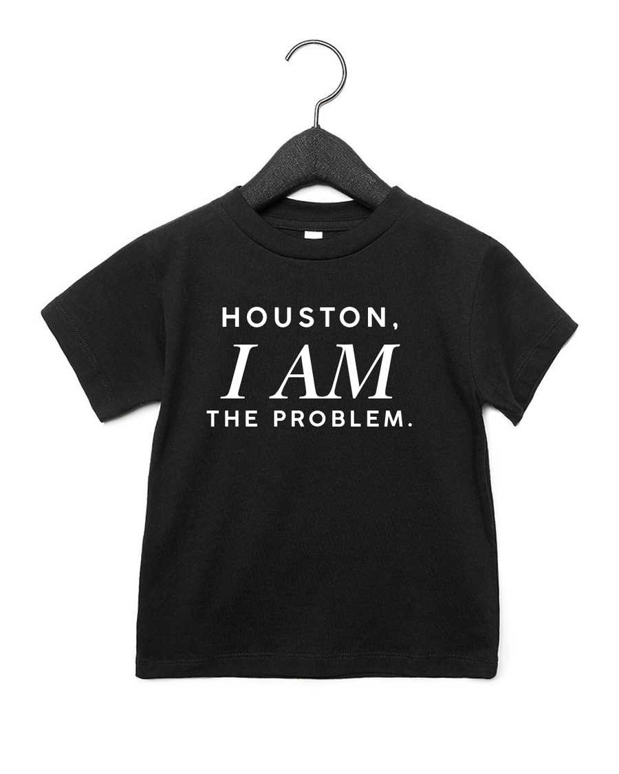 Houston, I am The Problem Tee/Sweatshirt SBG Co.