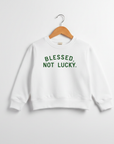 Blessed, Not Lucky Kids Sweatshirt