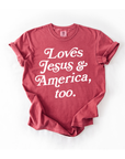 Loves Jesus + America, Too Tee - New!