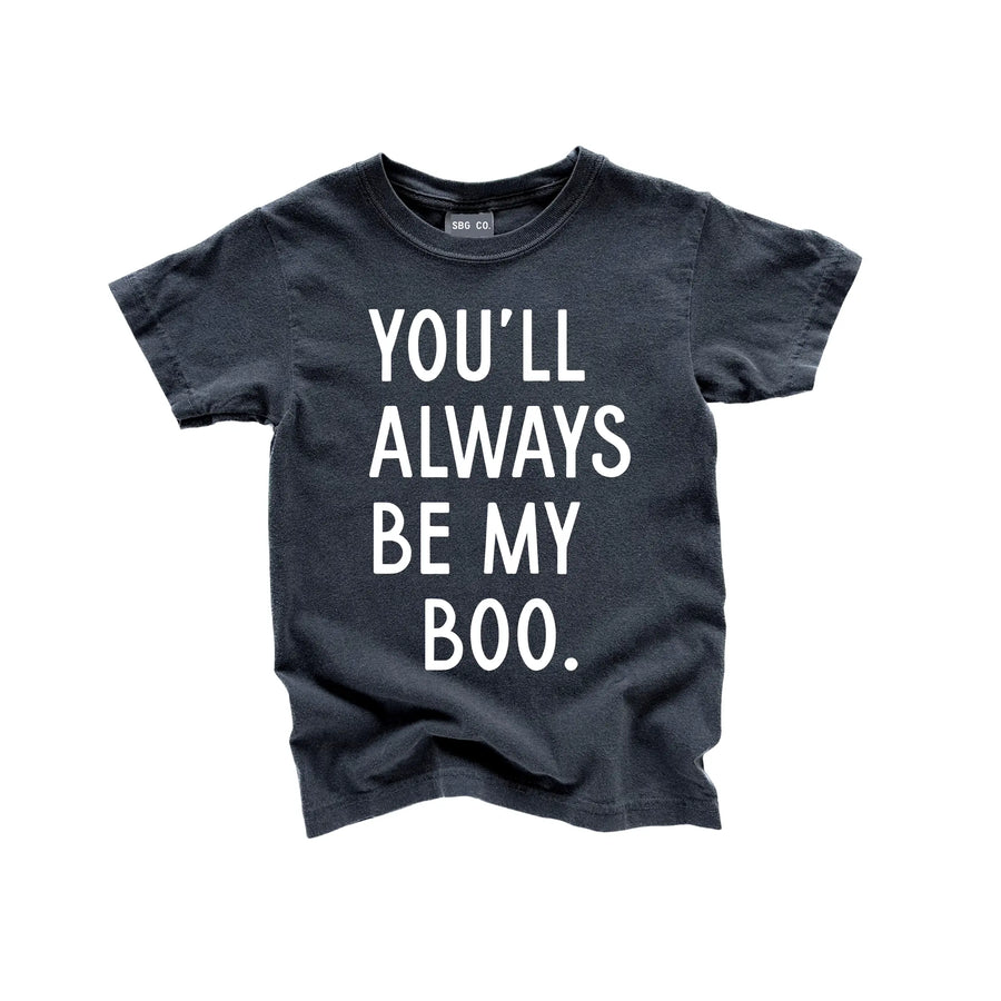 You'll Always Be My Boo (See Matching Kids Tee!) SBG Co.