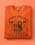 Support Your Local Tricker Treaters Adult Tee or Sweatshirt