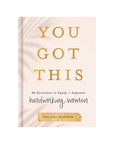 You Got This: 90 Devotions to Equip and Empower Hardworking Women