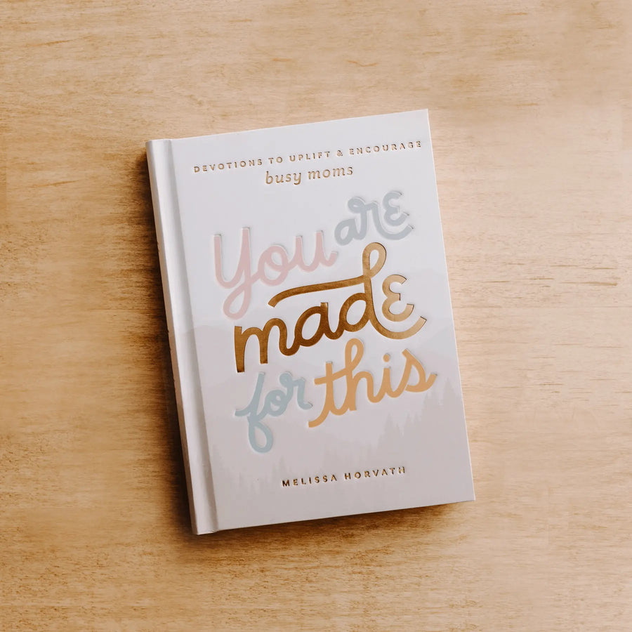 You Are Made For This: Devotions to Uplift and Encourage Busy Moms Sweet Water Decor