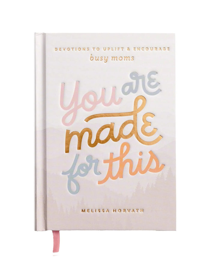 You Are Made For This: Devotions to Uplift and Encourage Busy Moms Sweet Water Decor