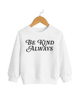 Be Kind Always Pullover