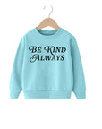 Be Kind Always Pullover