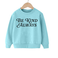 Be Kind Always Pullover