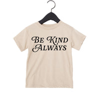 Be Kind Always Tee