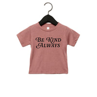 Be Kind Always Tee