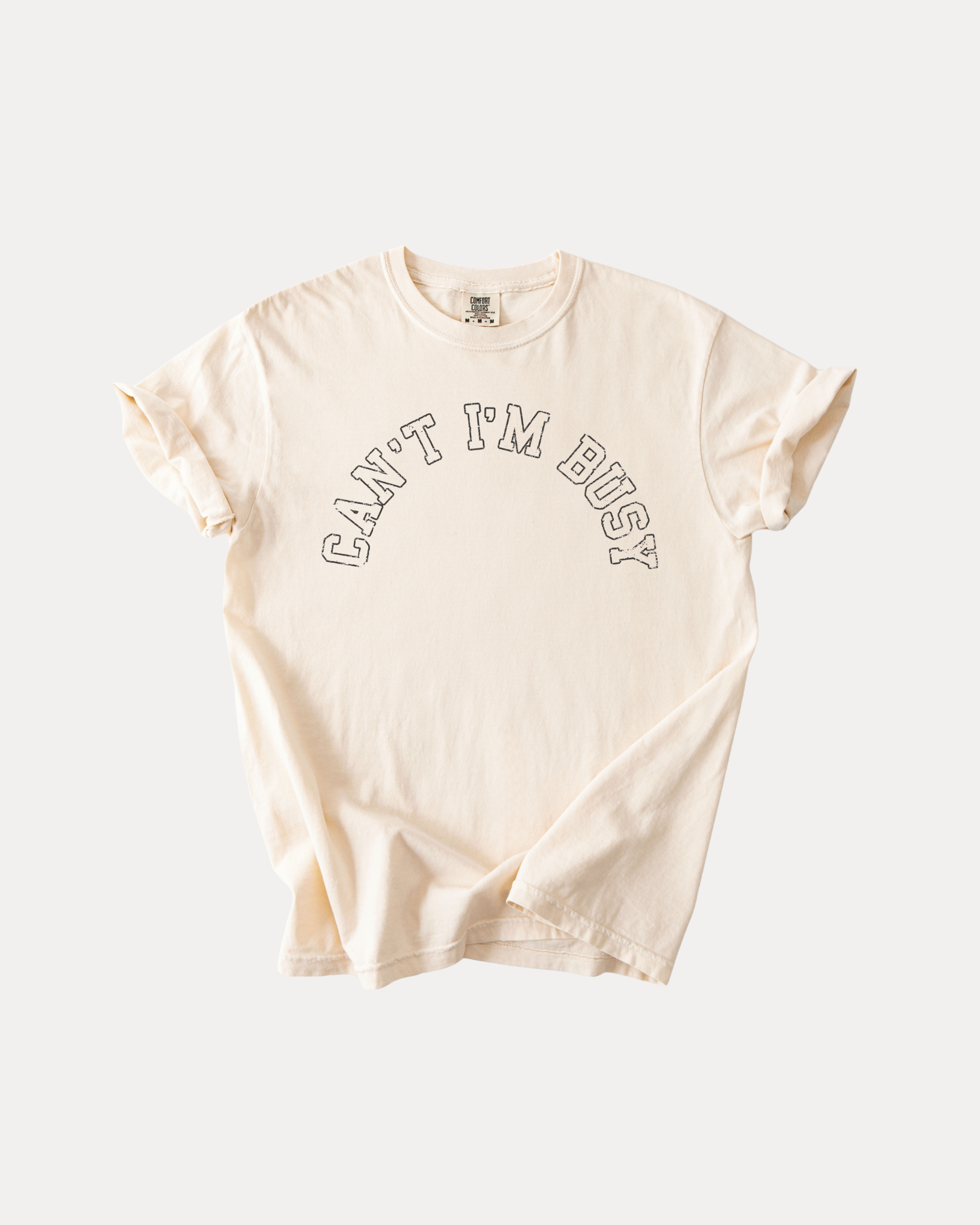 Can't, I'm Busy Tee