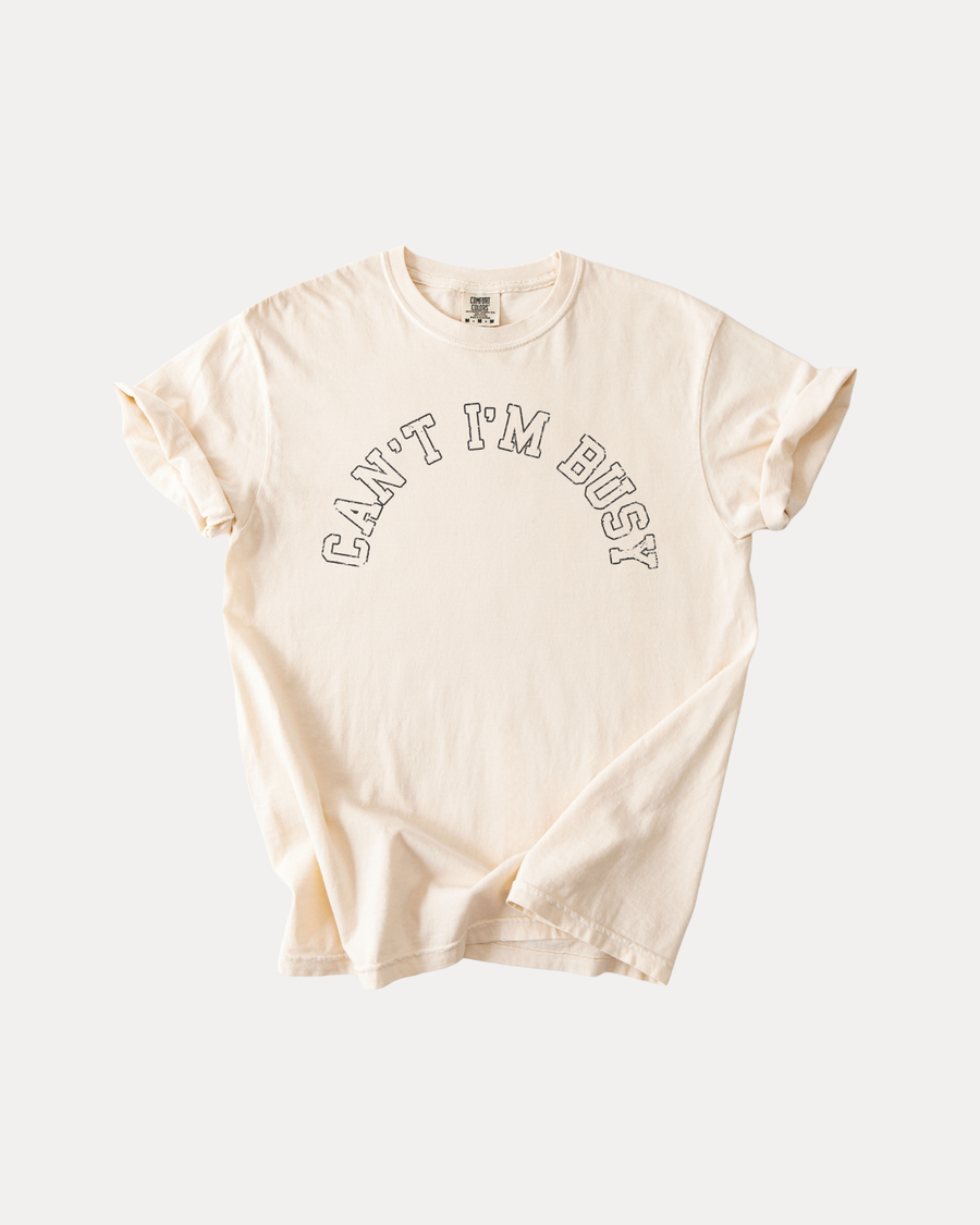 Can't, I'm Busy Tee SBG Co.
