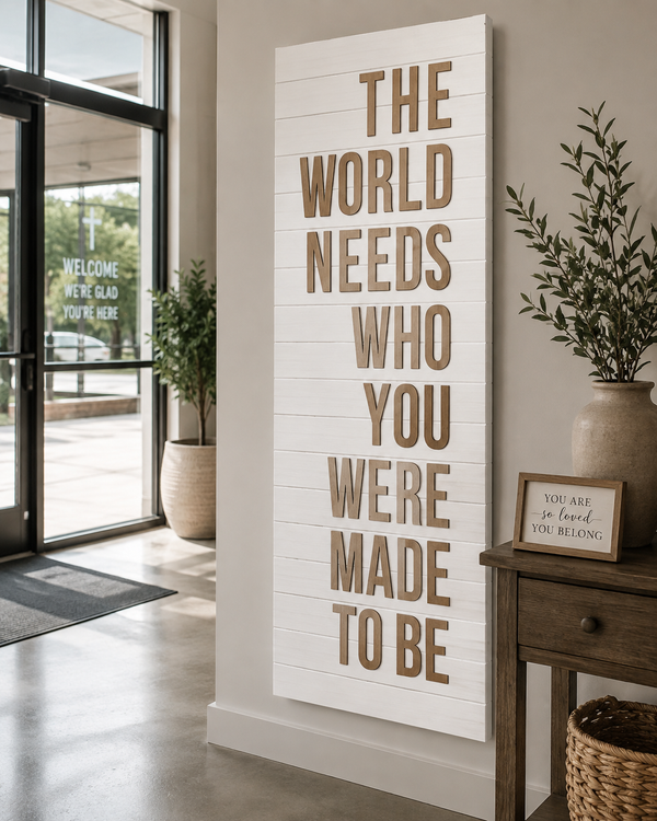 The World Needs Who You Were Made to Be Saved by Grace Co.
