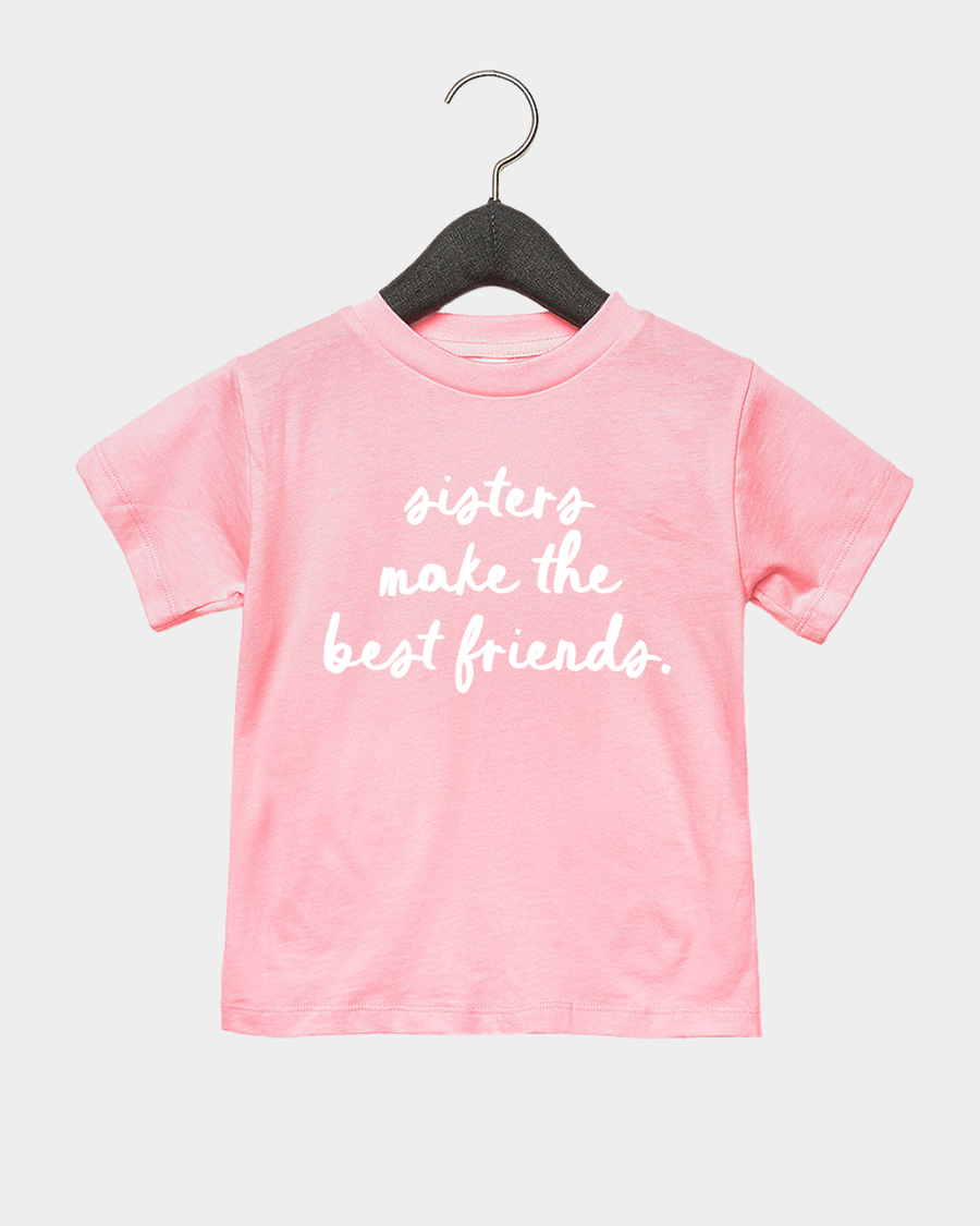 Sisters Make the Best Friends Tee SBG Co.