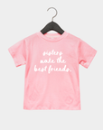 Sisters Make the Best Friends Tee