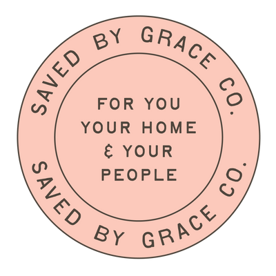 Saved by Grace Co. For you, your home and your people.