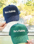 He's Fishing Trucker Hat