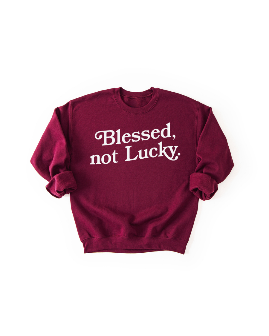 Blessed,Not Lucky New Pullover SBG Co.