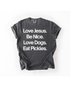 Love Jesus. Be Nice. Love Dogs. Eat Pickles. SBG Co.