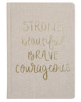Strong Beautiful Brave Courageous Fabric Journal
