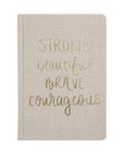 Strong Beautiful Brave Courageous Fabric Journal