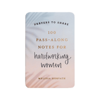 Prayers To Share - 100 Pass-Along Notes for Hardworking Women