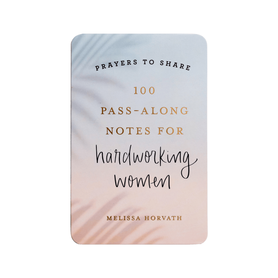 Prayers To Share - 100 Pass-Along Notes for Hardworking Women Sweet Water Decor