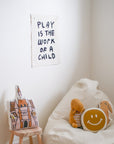 play is the work of a child banner