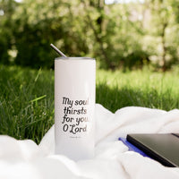 My Soul Thirsts for You Psalm 63 Tumbler