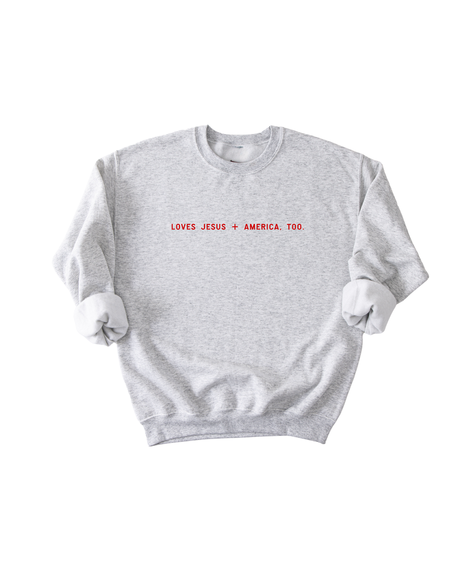 Loves Jesus + America, Too Sweatshirt - Limited Time Only SBG Co.