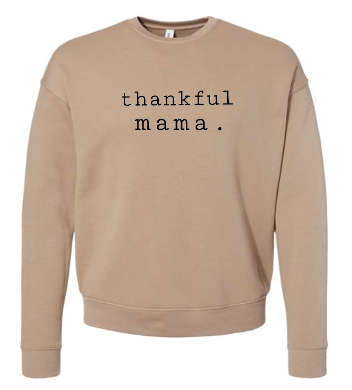 thankful mama. neutral Pullover