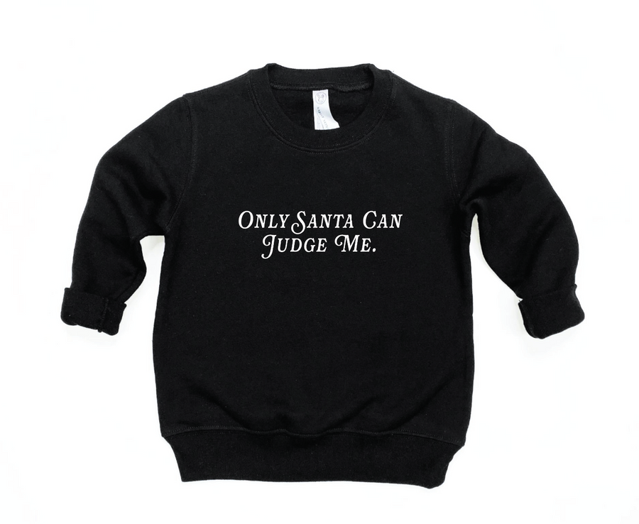 Only Santa Can Judge Me Kids Pullover