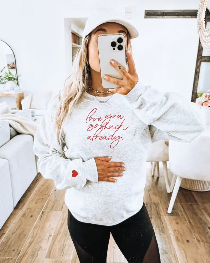 Love you so much already Pullover Saved by Grace Co.