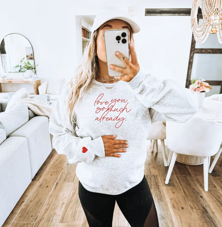 Love you so much already Pullover Saved by Grace Co.