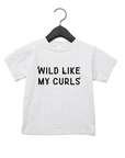 Wild Like My Curls Tee