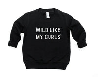 Wild Like My Curls Pullover Saved by Grace Co.