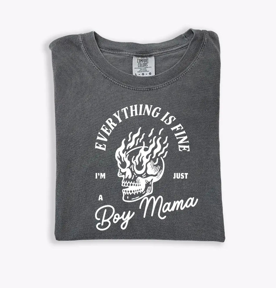 Everything is Fine - I'm Just a Boy Mama - Tee Saved by Grace Co.