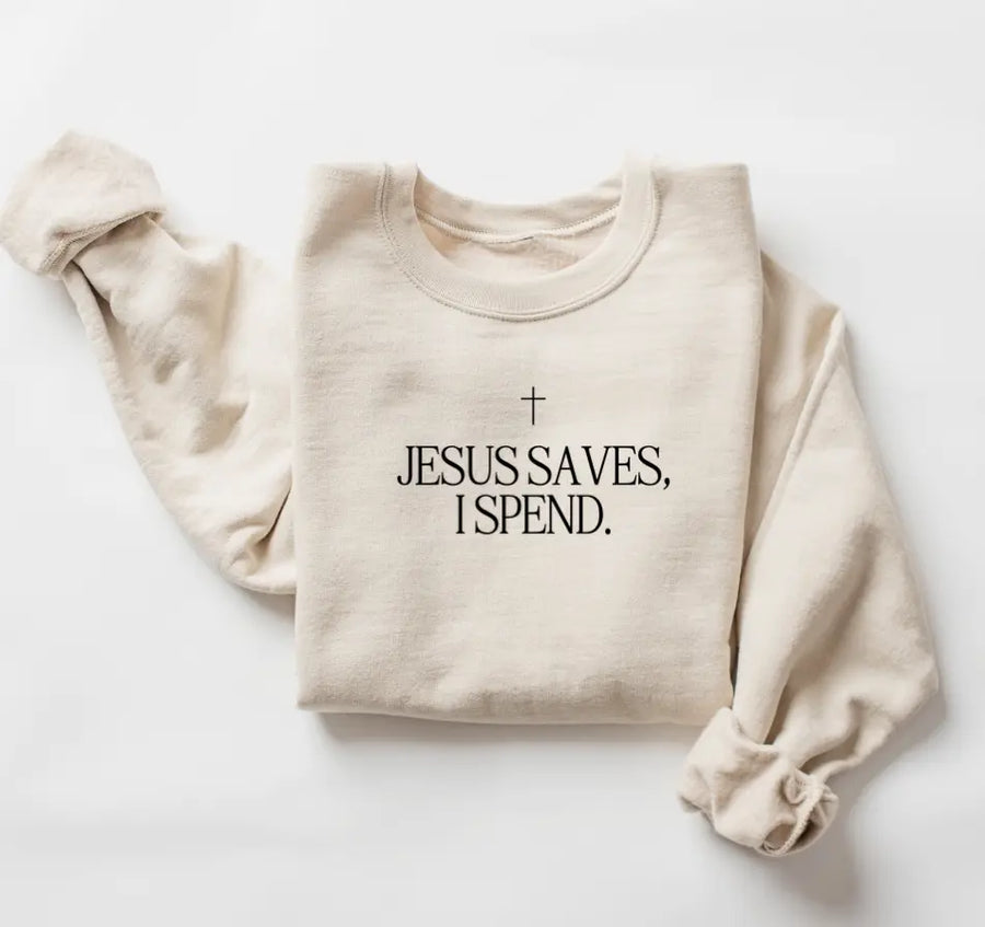 Jesus Saves, I Spend Pullover Saved by Grace Co.