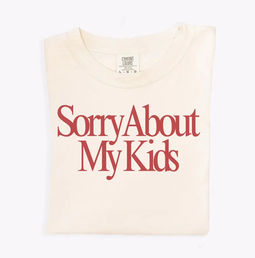 Sorry About My Kids Tee - Final Sale Saved by Grace Co.