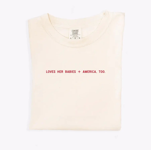 Loves Her Babies + America, Too Tee Saved by Grace Co.