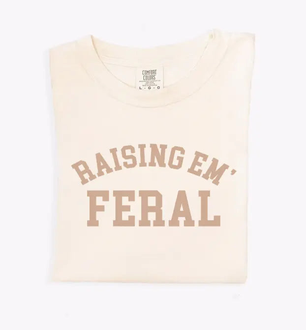 Raising Em Feral Tee Saved by Grace Co.
