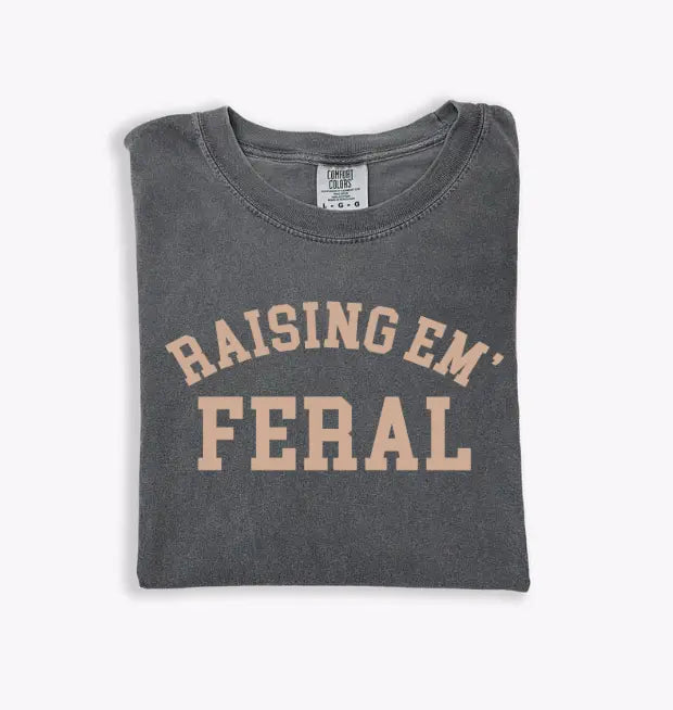 Raising Em Feral Tee Saved by Grace Co.
