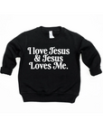 I love Jesus + Jesus Loves Me Tee or Sweatshirt