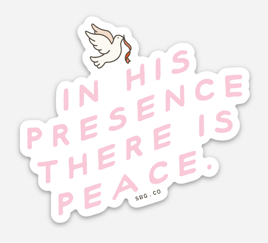 In His Presence There Is Peace Sticker SBG Co.