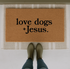 Love Dogs + Jesus Doormat SBG Co.