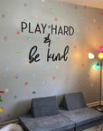 Play Hard & Be Kind