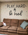 Play Hard & Be Kind