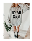 It's All Good - Adult Sweatshirt DOORBUSTER