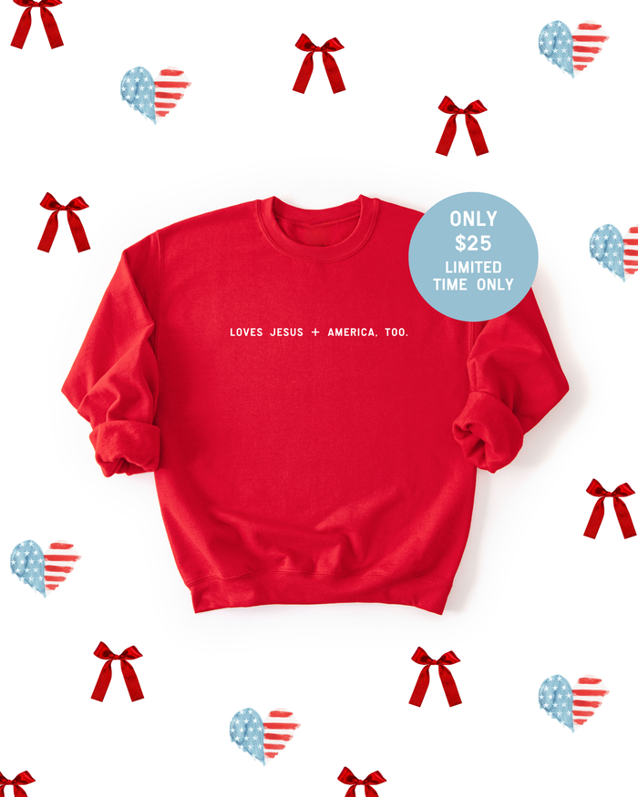 Loves Jesus + America, Too Sweatshirt - Limited Time Only SBG Co.