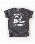 Mind Your Own Motherhood Tee - NEW